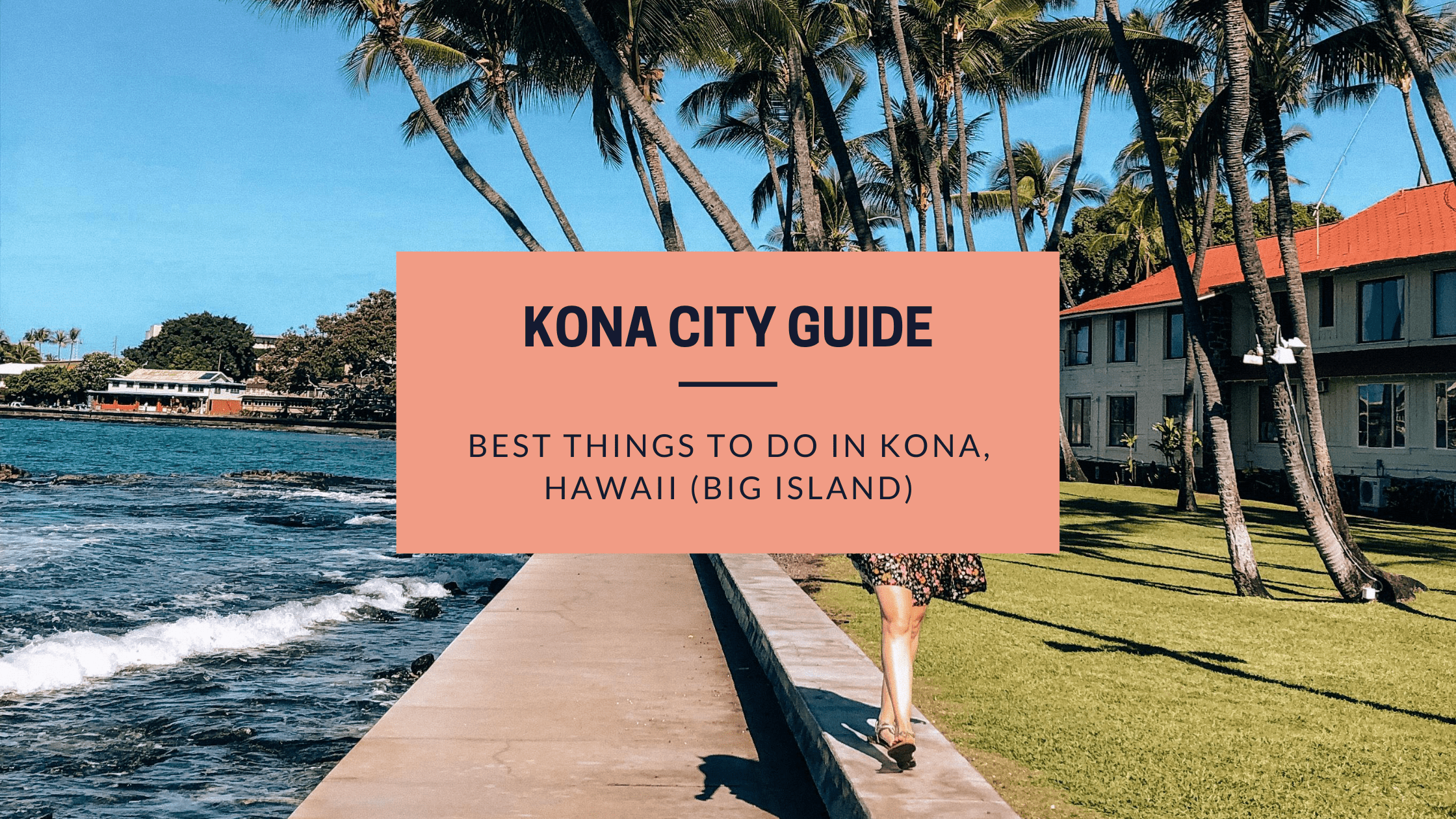 Kona City Guide in Big Island of Hawaii