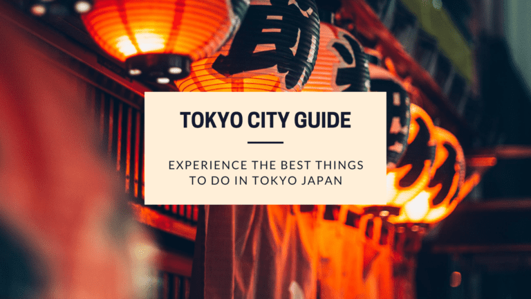 Tokyo City Guide – Explore The Capital of Japan