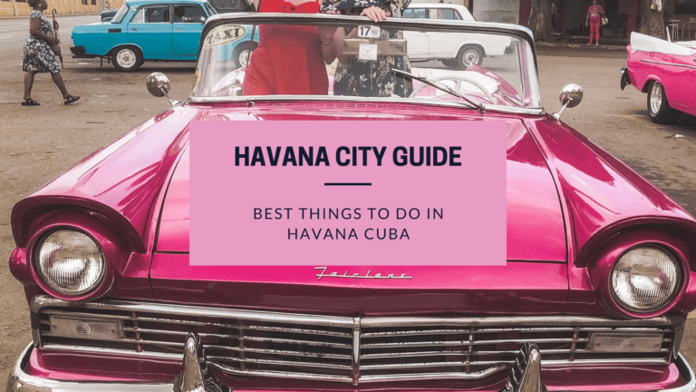 Havana City Guide – Explore The Heart of Cuba