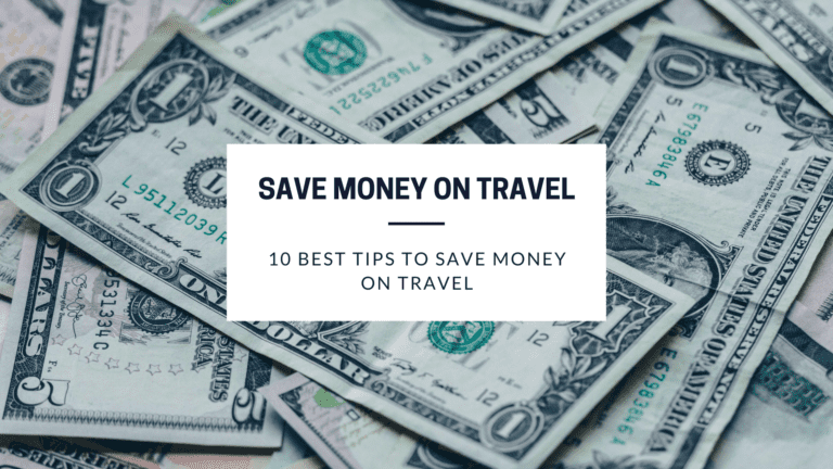 Top 10 Ways To Save Money on Travel