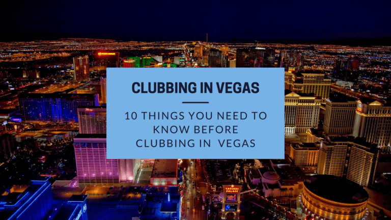 10 Important Things To Know Before Clubbing in Vegas