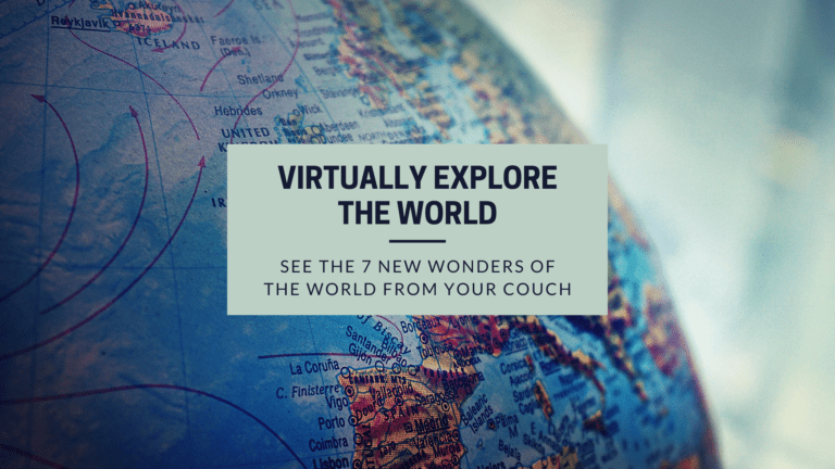 Virtually Explore the New 7 Wonders of the World