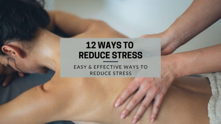 12 Easy & Effective Ways to Reduce Stress