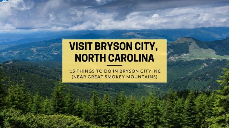 15 Things To Do In Bryson City, North Carolina – Quaint Town Near the Great Smoky Mountains