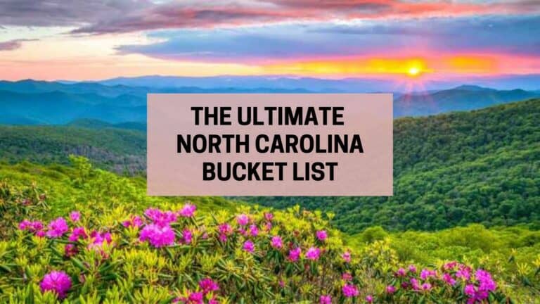 The Ultimate North Carolina Bucket List – Over 50 Things To Do In NC