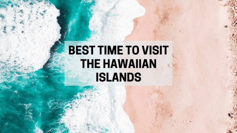 Best Time of the Year to Visit the Hawaiian Islands