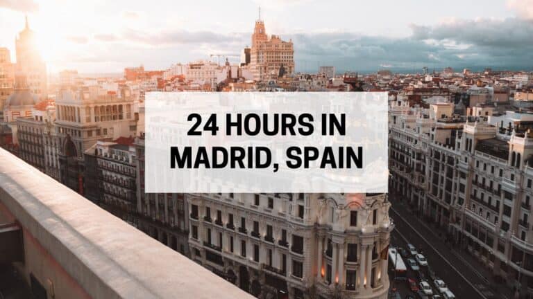 Full Itinerary for 24 Hours In Madrid, Spain