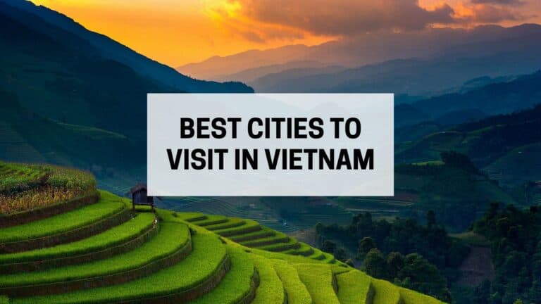 Top 12 Best Cities to Visit in Vietnam