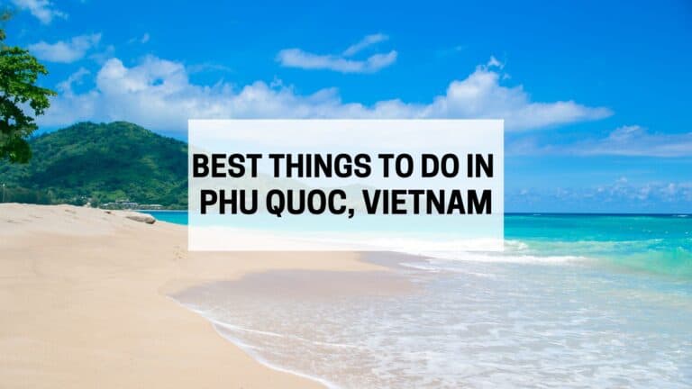 20 Unique Things To Do in Phu Quoc, Vietnam